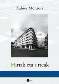 hiriak eta urteak-xabier montoia-9788491723653