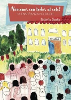 ¡vamonos con todos al cole! la enseñanza no duele (ebook)-9788491830153