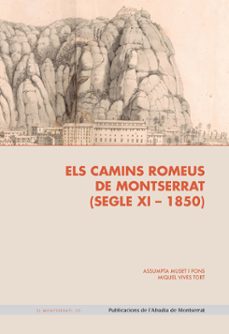 els camins romeus de montserrat (segle xi-1850)-9788491913153