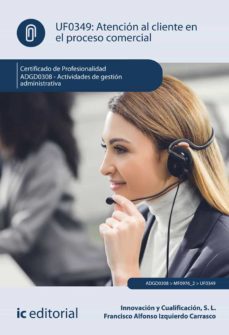 (i.b.d.) adgd0308 atencion al cliente en el proceso comercial. actividades de gestion administrativa-9788491985853