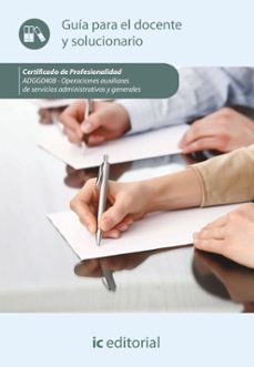 (i.b.d.) adgg0408 operaciones auxiliares de servicios administrat ivos generales. - guia para el docente y solucionarios-9788491989653