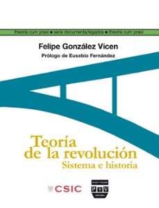 teoria de la revolucion: sistema e historia-felipe gonzalez vicen-9788492751853