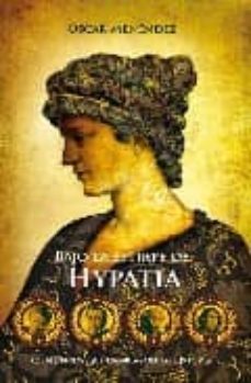 bajo la estirpe de hypatia: mujeres y hombres que cambiaron el mu ndo-oscar menendez-9788492760053