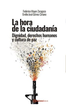 la hora de la ciudadania-federico mayor zaragoza-emilio jose gomez ciriano-9788492787753