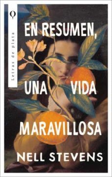 en resumen, una vida maravillosa-nell stevens-9788492919253