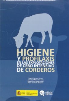 higiene y profilaxis en las explotaciones de cebo intensivo de corderos-angel ahumada gomez-9788492928453