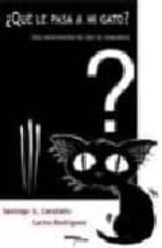 ¿que le pasa a mi gato?: dos veterinarios te dan la respuesta-9788493265953