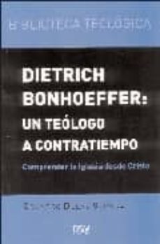 dietrich bonhoeffer: un teologo a contratiempo-eduardo delas segura-9788493386153