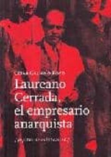 laureano cerrada, el empresario anarquista-cesar galiano royo-9788493636753