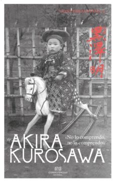 no lo comprendo, no lo comprendo-akira kurosawa-9788493844653
