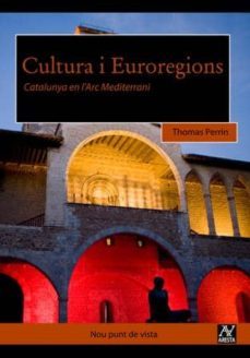 cultura i euroregions: catalunya en l arc mediterrani-thomas perrin-9788493959753