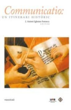 communicatio un itinerari historic-j. antoni iglesias fonseca-9788494087653