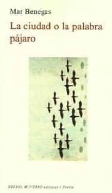 la ciudad o la palabra pajaro-9788494130953
