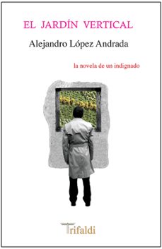el jardin vertical-alejandro lopez andrada-9788494205453