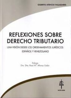 reflexiones sobre derecho tributario-gilberto atencio valladares-9788494242953