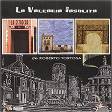 la valencia insolita-roberto tortosa-9788494446153