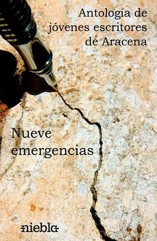 nueve emergencias antologia jovenes escritores de aracena-mario rodriguez garcia-9788494470653