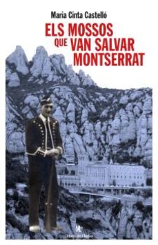 els mossos que van salvar montserrat-maria cinta castello i clech-9788494491153