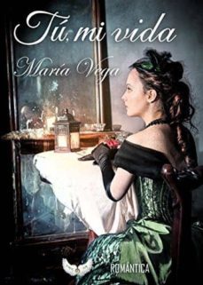 tu, mi vida-maria vega-9788494610653