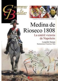 medina de rioseco 1808: la esteril victoria de napoleon-leopoldo stampa piñeiro-9788494658853