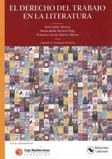 el derecho del trabajo en la literatura-jose lujan alcaraz-9788494659553
