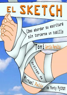 el sketch (como abordar su escritura sin torcerse un tobillo) - toni garcia (ebook)-toni garcia peralta-9788494665653