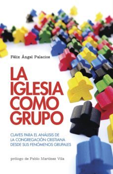 la iglesia como grupo (ebook)-felix angel palacios-9788494683053