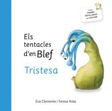 els tentacles d en blef - tristesa-teresa arias-eva clemente-9788494771453