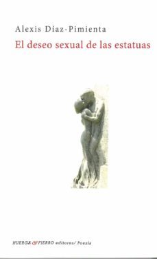 el deseo sexual de las estatuas-alexis diaz pimienta-9788494823053