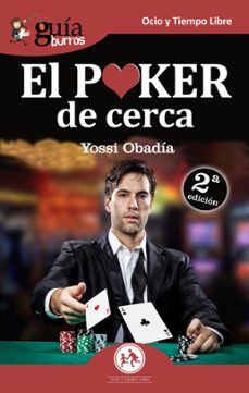 guiaburros el poker de cerca: todo lo que necesitas saber sobre este juego apasionante-yossi obadia-9788494864353