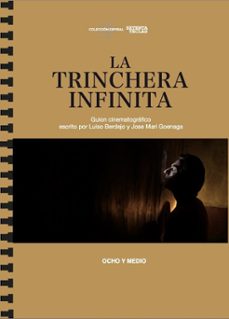 la trinchera infinita-luiso berdejo-jose mari goenaga-9788494953453