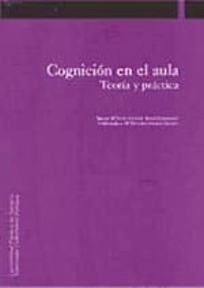 cognicion en el aula, teoria y practica-9788495075253