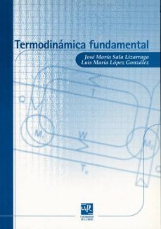 termodinamica fundamental-jose maria sala lizarraga-luis maria lopez gonzalez-9788495301253