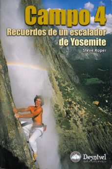 campo 4: recuerdos de un escalador de yosemite-steven d. roper-9788495760753