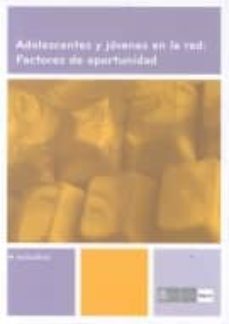 adolescentes y jovenes en la red: factores de oportunidad-9788496028753