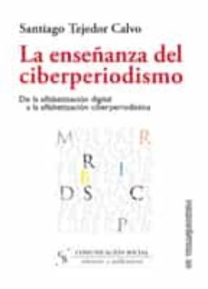 la enseñanza del ciberperiodismo (ebook)-santiago tejedor-9788496082953