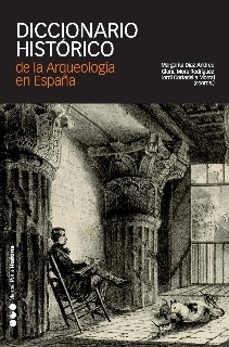 diccionario historico de arqueologia en españa-9788496467453