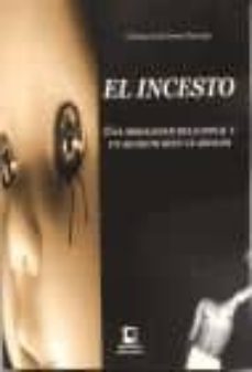 el incesto: una modalidad relacional y un secreto bien guardado-cristino jose gomez naranjo-9788496577053