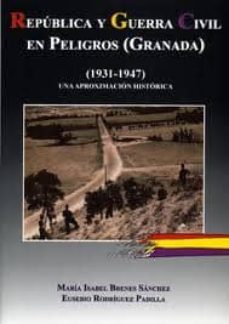 republica y guerra civil en peligros (granada) (1931-1947). una a proximacion historica-maria isabel brenes sanchez-9788496651753
