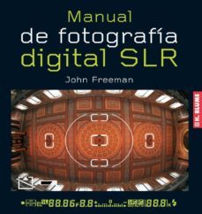 manual de fotografia digital s.l.r-john freeman-9788496669253