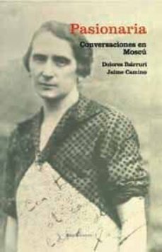 pasionaria: conversaciones en moscu-9788496720053