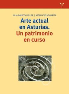 arte actual en asturias: un patrimonio en curso-9788497041553