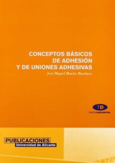 conceptos basicos de adhesion y de uniones adhesivas (ebook)-jose miguel martin martinez-9788497171953