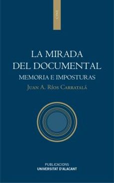 la mirada del documental: memoria e imposturas-9788497173353