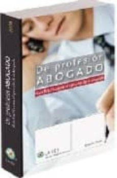 de profesion abogado: guia practica para el ejercicio de la aboga cia-silvia hinojal lopez-valentin j. sebastian chena-9788497259453