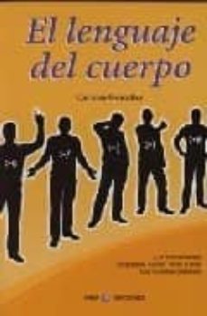 el lenguaje del cuerpo: los movimientos corporales hablan o mas q ue nuestras palabras-9788497333153