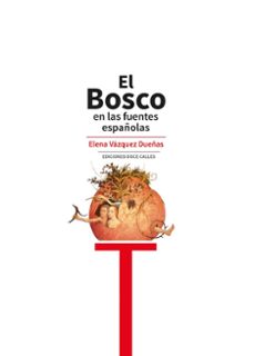 el bosco en las fuentes españolas-elena vazquez dueñas-9788497442053