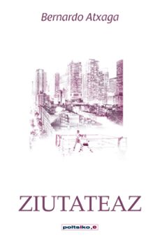 ziutateaz-bernardo atxaga-9788497464253