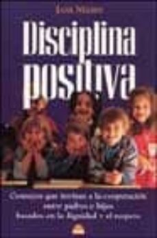 disciplina positiva: consejos que invitan a la cooperacion entre padres e hijos basados en la dignidad y el respeto-jane nelsen-9788497540353