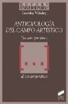 antropologia del campo artistico: del arte primitivo al contempor aneo-lourdes mendez perez-9788497566353